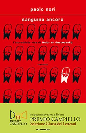 Sanguina ancora: L'incredibile vita di Fëdor M. Dostoevskij